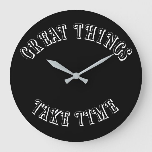 Great Things Take Time Wall Clock Große Wanduhr (Vorderseite)