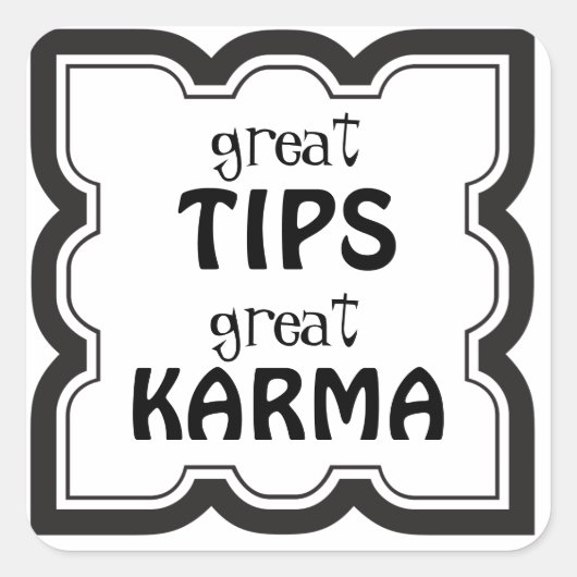 Great Tips Great Karma Tip Jar Quadratischer Aufkleber (Vorderseite)