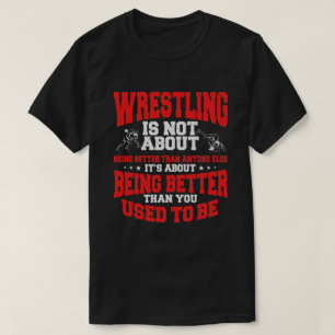 Great Wrestling Design Wrestler Saying Apparel  T-Shirt