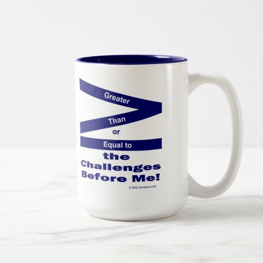 Greater Than or Equal To The Challenges Before Me  Zweifarbige Tasse (Rechts)