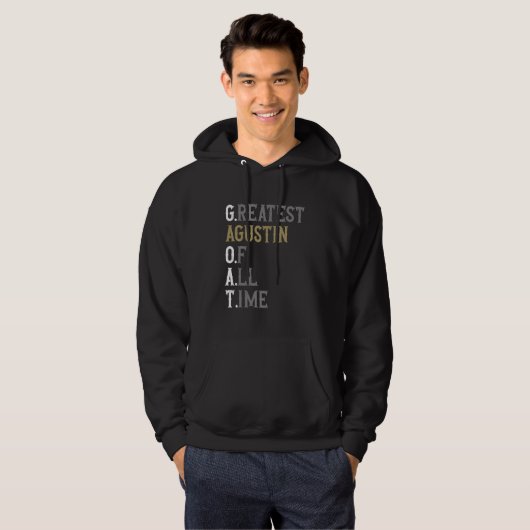 Greatest Agustin of all time GOAT Agustin Hoodie (Vorne ganz)