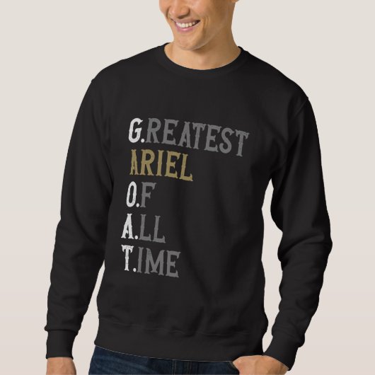 Greatest Ariel of all time GOAT Ariel Sweatshirt (Vorderseite)