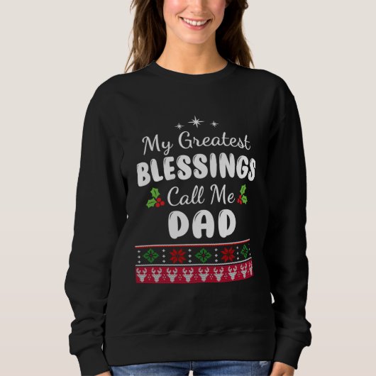 Greatest Blessings Call Me Dad Father Xmas  Christ Sweatshirt (Vorderseite)