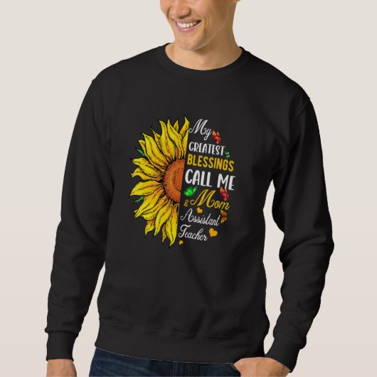 Greatest Blessings Call Me Mom And Assistant Teach Sweatshirt (Vorderseite)