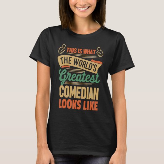 Greatest Comedian Looks Like This T-Shirt (Vorderseite)