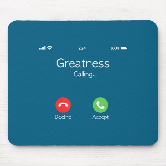 Greatness Is Calling, Insring Funny Novelty Quote Mousepad (Vorne)