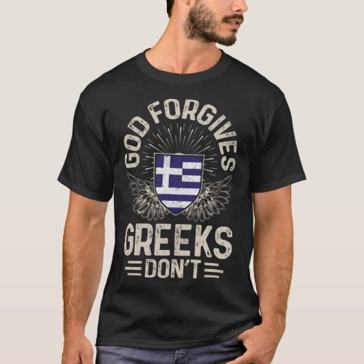 Greece Flag  God Forgives Greeks Don t T-Shirt (Vorderseite)