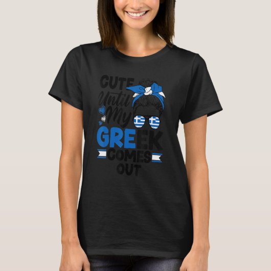 Greece Greek Greece Flag Cute Until My Greek Comes T-Shirt (Vorderseite)