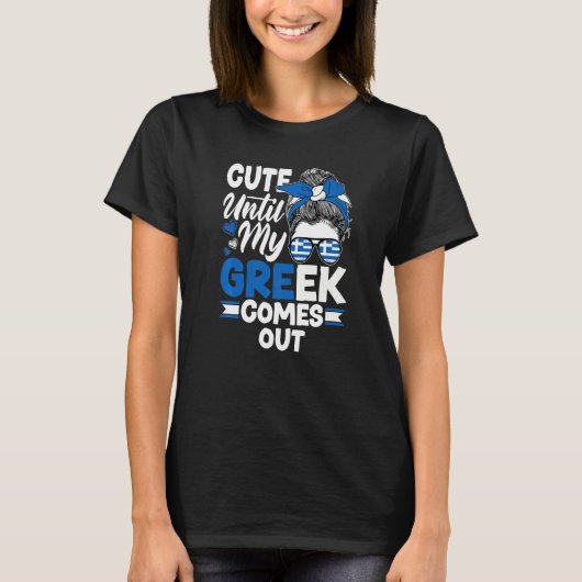 Greece Greek Greece Flag Cute Until My Greek Comes T-Shirt (Vorderseite)