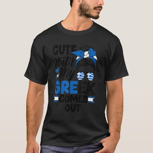 Greece Greek Greece Flag Cute Until My Greek Comes T-Shirt (Vorderseite)