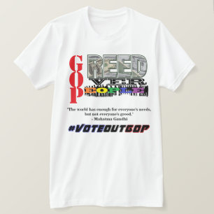 GREED OVER MENSCHEN #VOTEOUTGOP T - Shirt