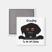 Greeding ist eine Kunstform Magnet (Vorderseite/Rückseite)