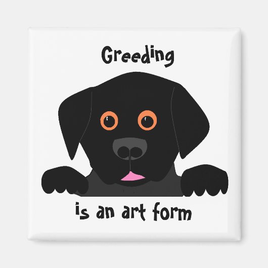 Greeding ist eine Kunstform Magnet (Vorne)
