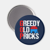 Greedy Old Pricks Funny Anti GOP Magnet (Vorderseite/Rückseite)