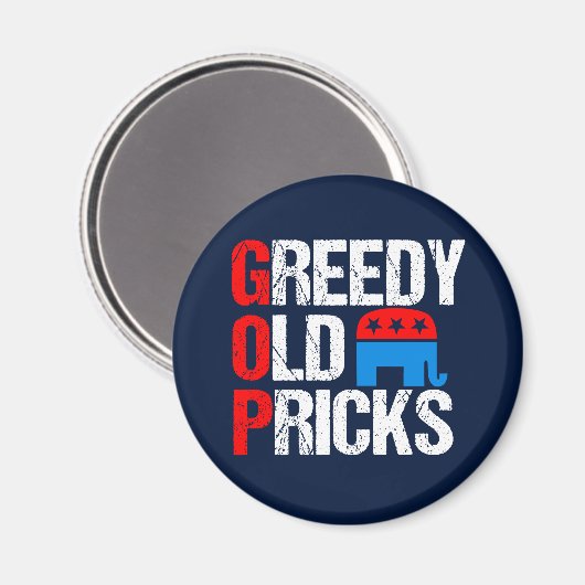 Greedy Old Pricks Funny Anti GOP Magnet (Vorderseite/Rückseite)