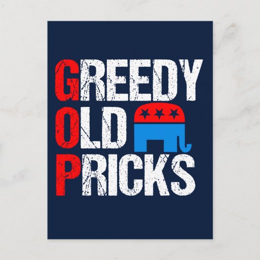 Greedy Old Pricks Funny Anti GOP Postkarte (Vorderseite)