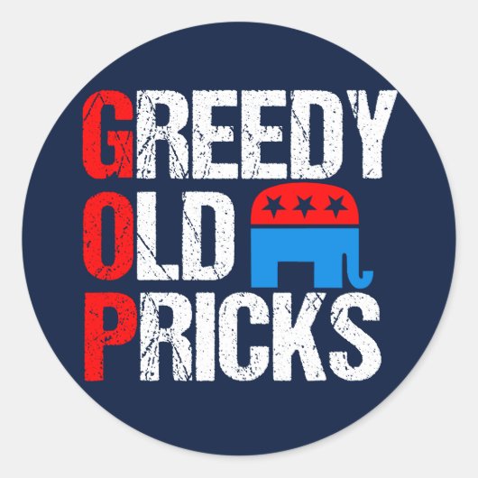 Greedy Old Pricks Funny Anti GOP Runder Aufkleber (Vorderseite)