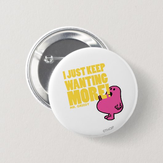 Greedy Will mehr Button (Vorne & Hinten)