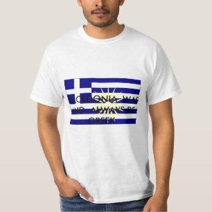 Greek_Macedonia, MAZEDONIEN WAR   UND IMMER B… T-Shirt