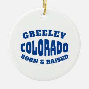 Greeley Colorado Geboren und aufgezogen Keramik Ornament