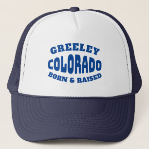 Greeley Colorado Geboren und aufgezogen Truckerkappe