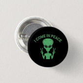 Green Alien I come in Peace Extraterrestrische UFO Button (Vorne & Hinten)