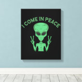 Green Alien I come in Peace Extraterrestrische UFO Leinwanddruck (Insitu (Holzboden))