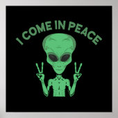 Green Alien I come in Peace Extraterrestrische UFO Poster (Vorne)