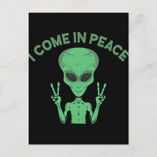Green Alien I come in Peace Extraterrestrische UFO Postkarte (Vorderseite)