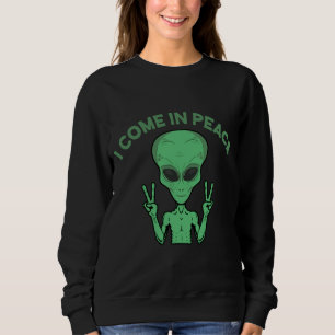 Green Alien I come in Peace Extraterrestrische UFO Sweatshirt