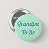 Green and Blue Baby Shower Grandpa to be Button (Vorne & Hinten)
