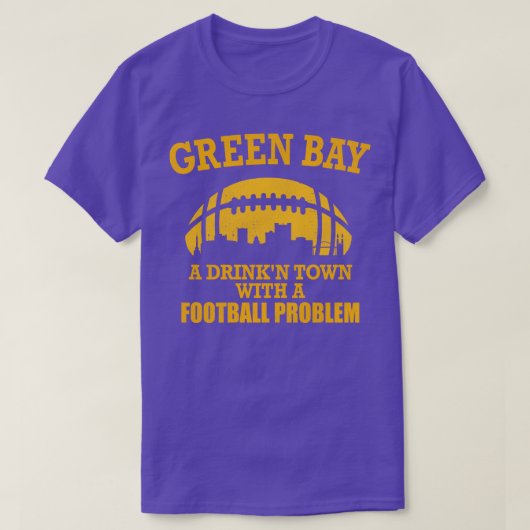 Green Bay Eine Stadt mit einem Problem T-Shirt (Design vorne)