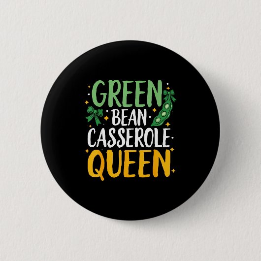 Green Bean Cerole Queen Kitchen Funny Thanksgiving Button (Vorderseite)