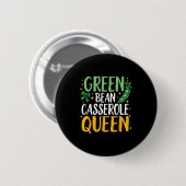 Green Bean Cerole Queen Kitchen Funny Thanksgiving Button (Vorne & Hinten)