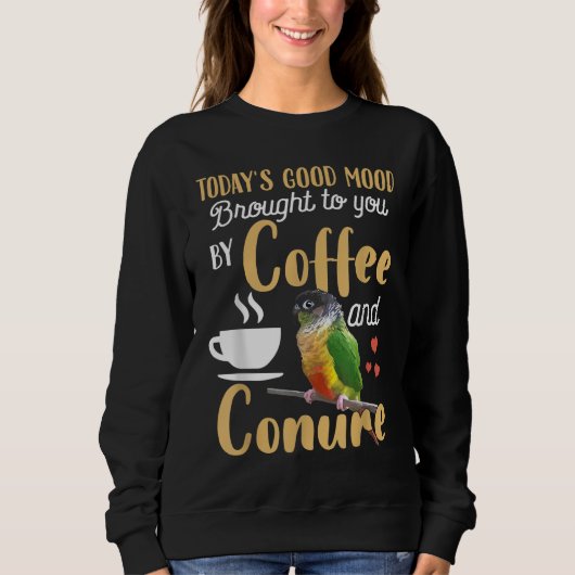 Green Cheek Conure - guter Kaffee und Konfitüre Sweatshirt (Vorderseite)