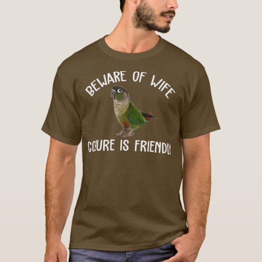 Green Cheek Conure Shirt Vorsicht vor Ehefrau und (Vorderseite)