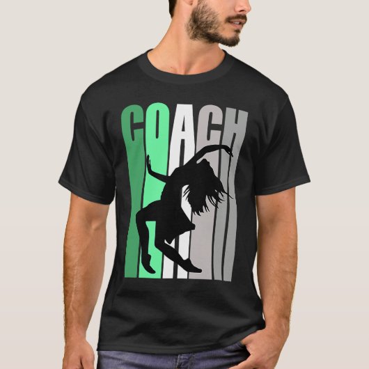 Green Coach Of Dance Instructor Dancer Pretty Teac T-Shirt (Vorderseite)