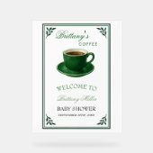 Green Coffee Cup Baby Shower Welcome Acrylschild (Vorderseite)