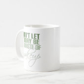 Green Don lasse heute nicht als Makeup Kaffeetasse (Vorderseite Links)