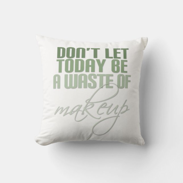 Green Don lasse heute nicht als Makeup Kissen (Vorderseite)