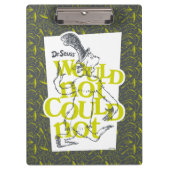 Green Eggs and Ham Would Not Could Klemmbrett (Vorderseite)