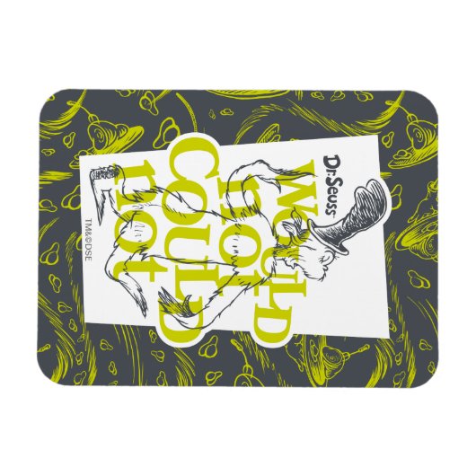 Green Eggs and Ham Would Not Could Magnet (Horizontal)