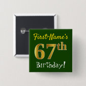 Green, Falsch Gold 67th Birthday, With Custom Name Button (Vorne & Hinten)