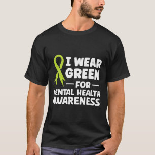 Green für das Bewusstsein für psychische Gesundhei T-Shirt