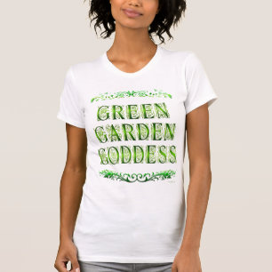 Green Garden Goddess Sprichwort T - Shirt