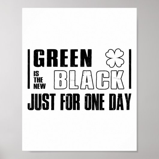Green Is The New Black Funny St. Patrick's Day Quo Poster (Vorne)