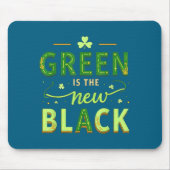 Green Is The New Black - St. Patrick’s Day Shamroc Mousepad (Vorne)