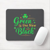 Green Is The New Black - St. Patrick’s Day Shamroc Mousepad (Mit Mouse)