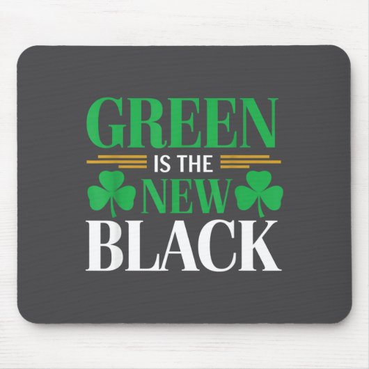 Green Is The New Black - St. Patrick’s Day Shamroc Mousepad (Vorne)