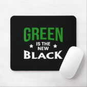 Green Is The New Black St. Patricks Day Mousepad (Mit Mouse)